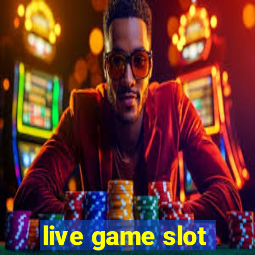 live game slot