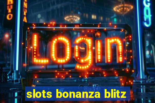 slots bonanza blitz