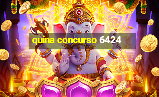 quina concurso 6424