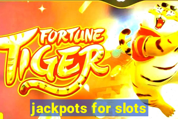 jackpots for slots