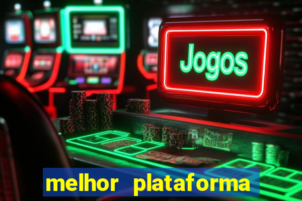 melhor plataforma de cassino online