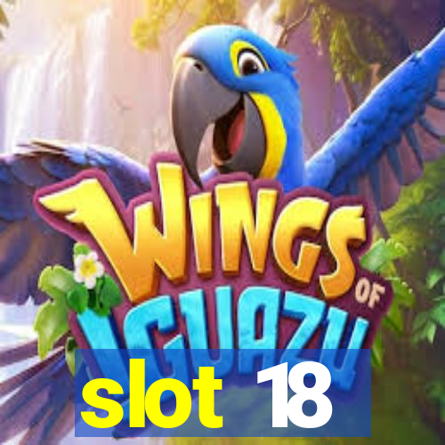 slot 18