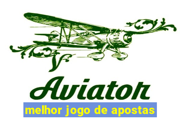 melhor jogo de apostas