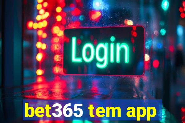 bet365 tem app