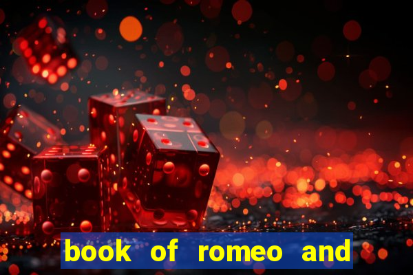 book of romeo and julia slot