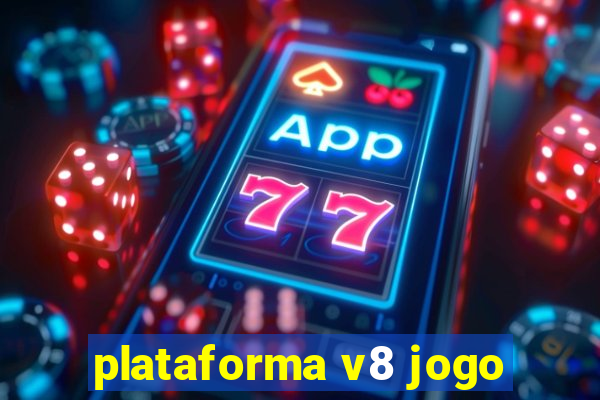 plataforma v8 jogo