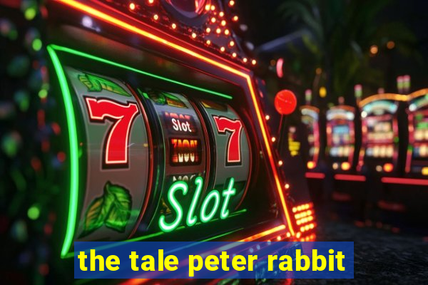 the tale peter rabbit