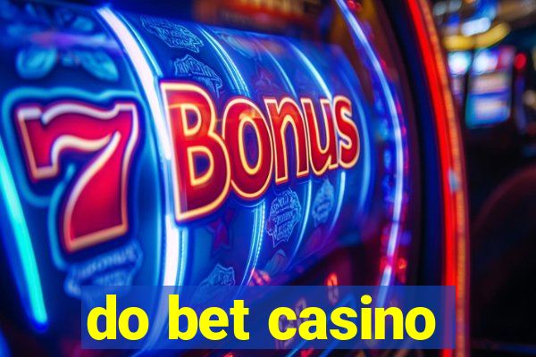 do bet casino