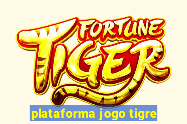 plataforma jogo tigre