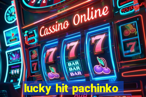 lucky hit pachinko