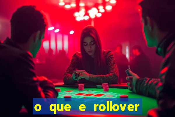 o que e rollover no jogo