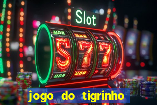 jogo do tigrinho que aposta r$ 1