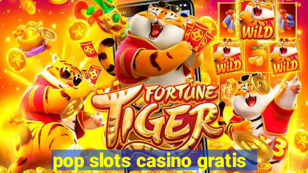 pop slots casino gratis