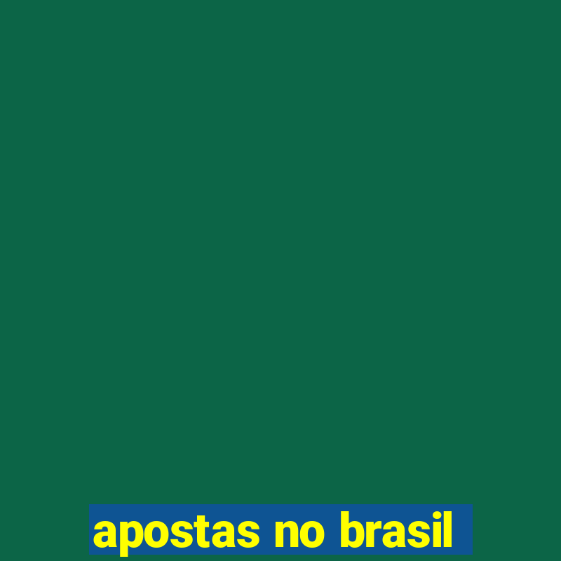 apostas no brasil