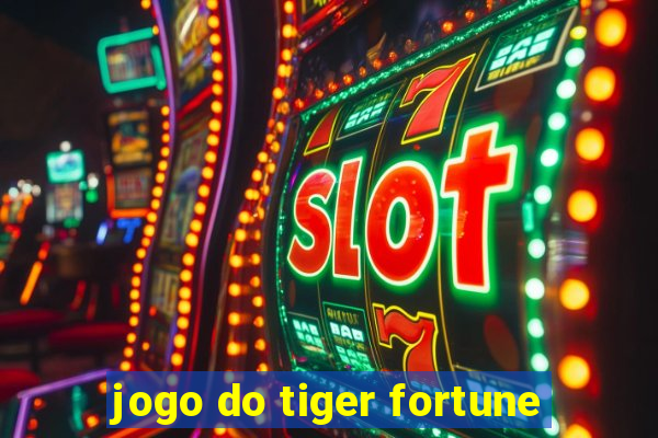 jogo do tiger fortune