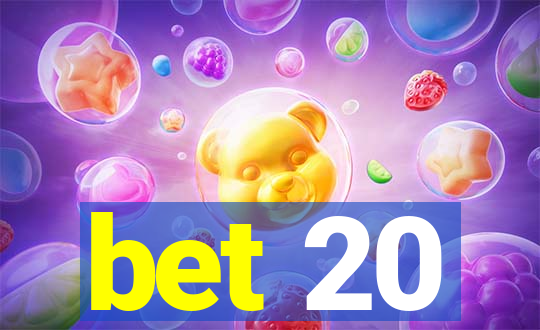 bet 20