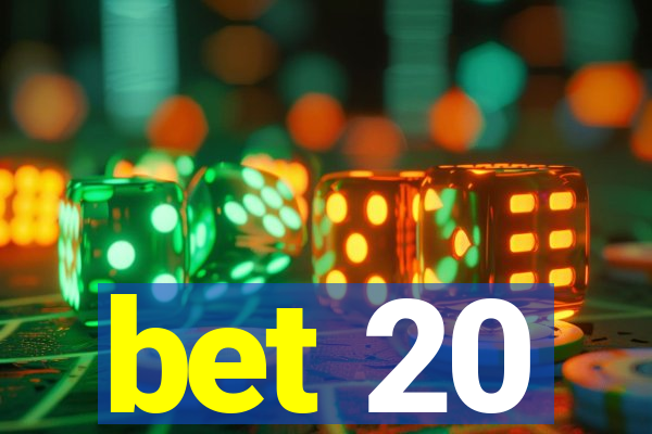 bet 20