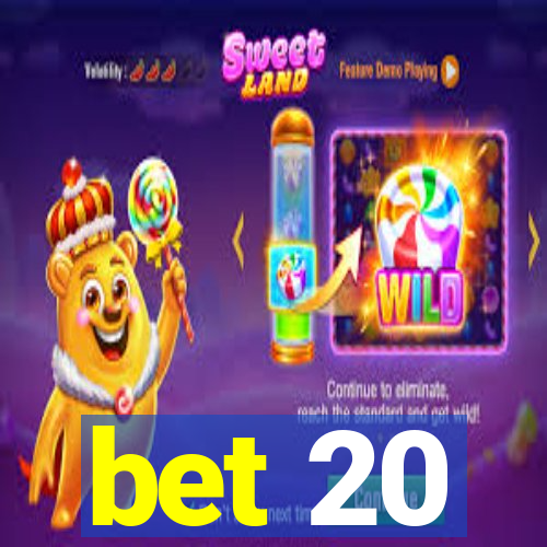 bet 20