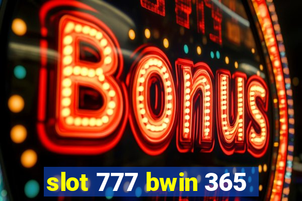 slot 777 bwin 365