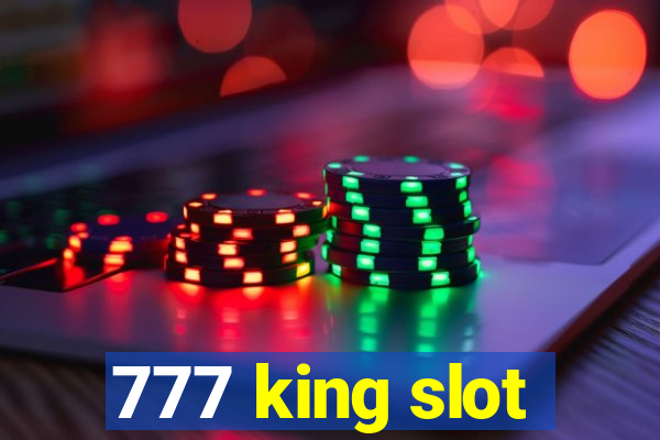 777 king slot