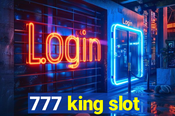 777 king slot