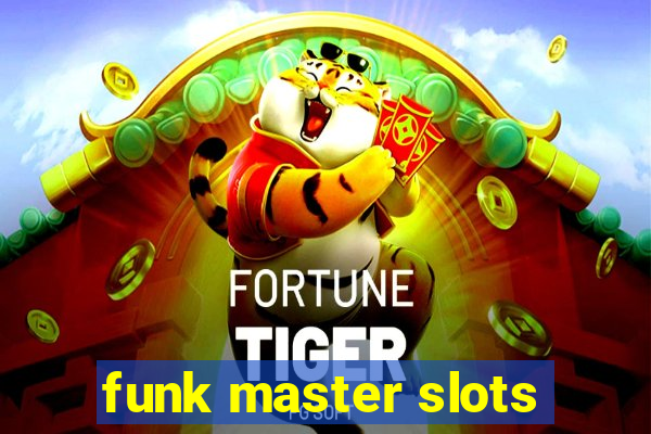 funk master slots