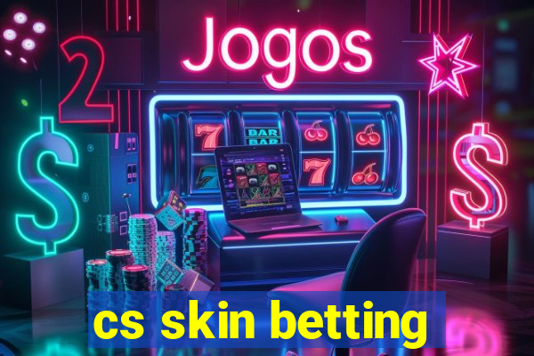 cs skin betting