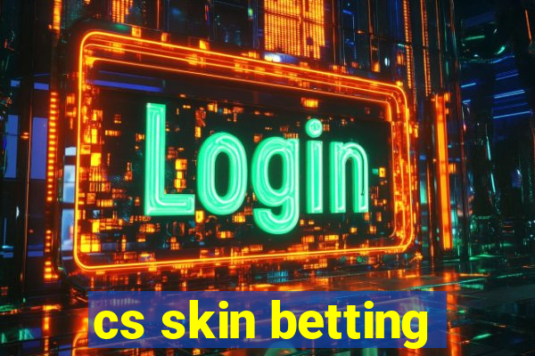 cs skin betting