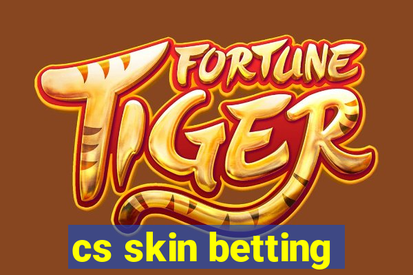 cs skin betting