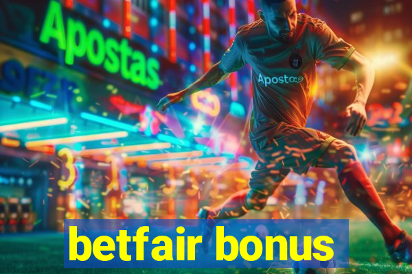 betfair bonus