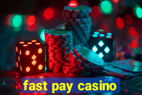 fast pay casino