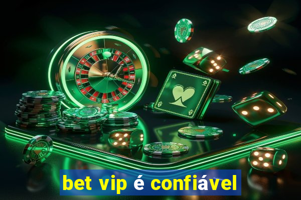 bet vip é confiável