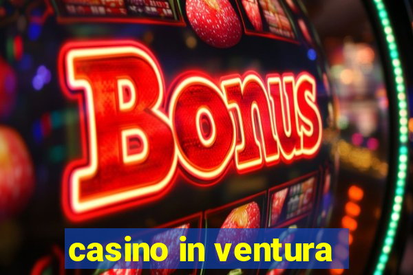 casino in ventura