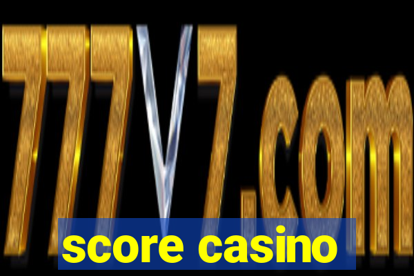 score casino