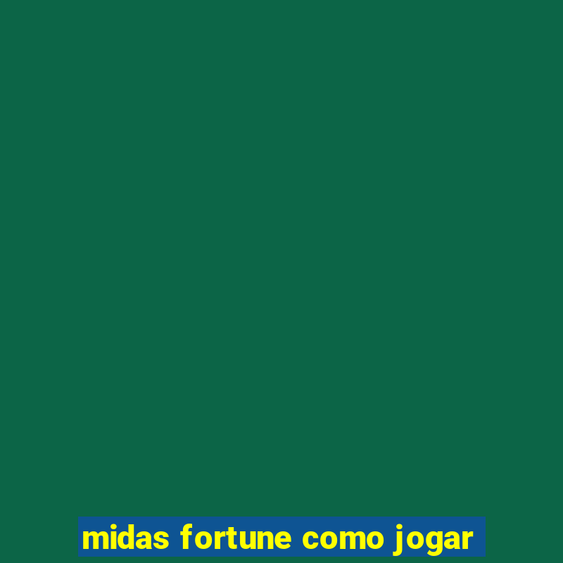 midas fortune como jogar