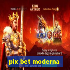 pix bet moderna