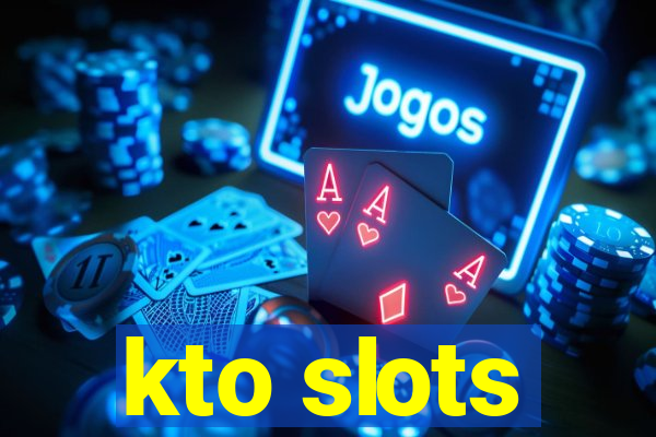 kto slots