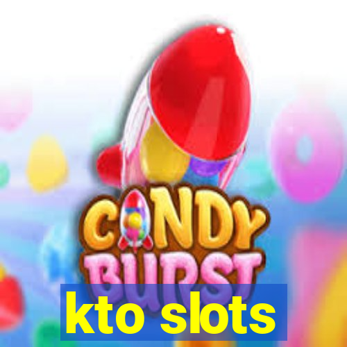 kto slots