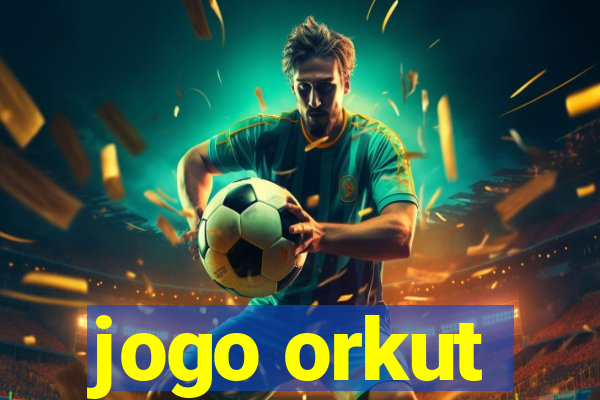 jogo orkut