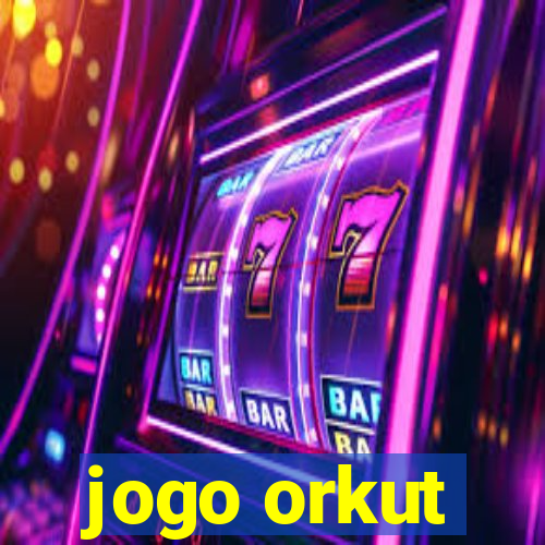 jogo orkut