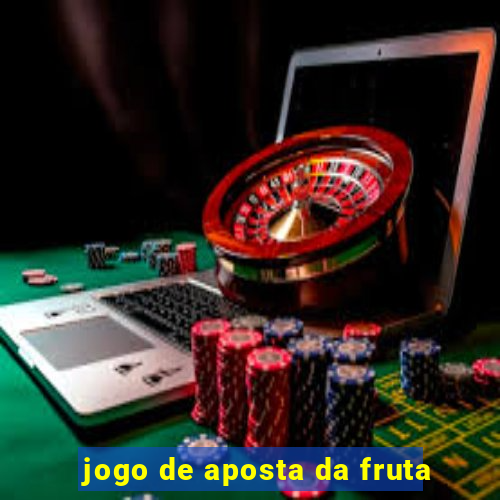 jogo de aposta da fruta