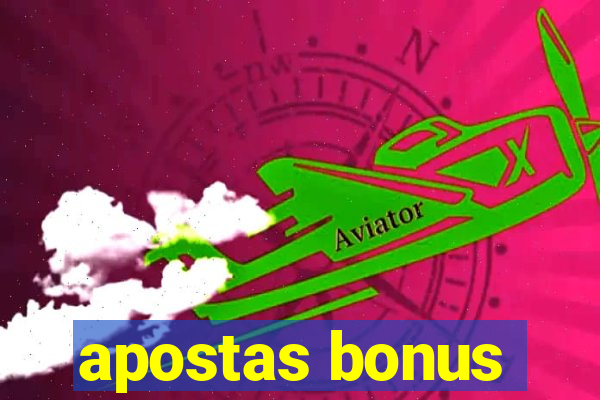 apostas bonus