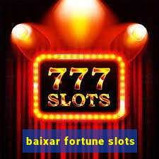 baixar fortune slots