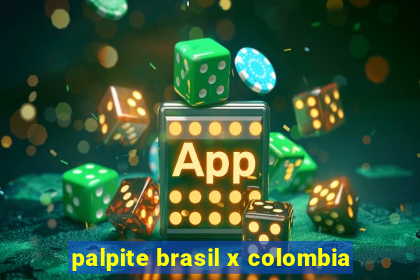 palpite brasil x colombia