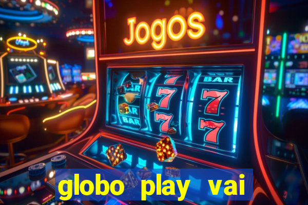 globo play vai passar o jogo do brasil