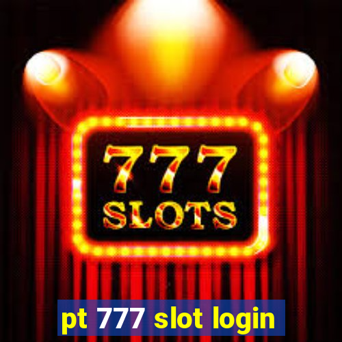 pt 777 slot login