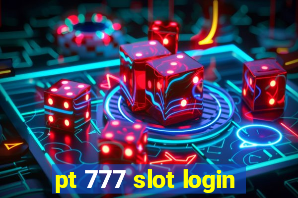 pt 777 slot login