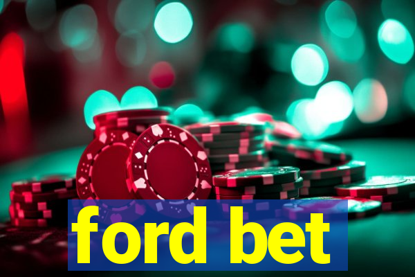 ford bet