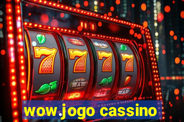 wow.jogo cassino