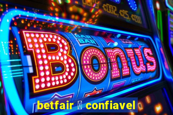 betfair 茅 confiavel